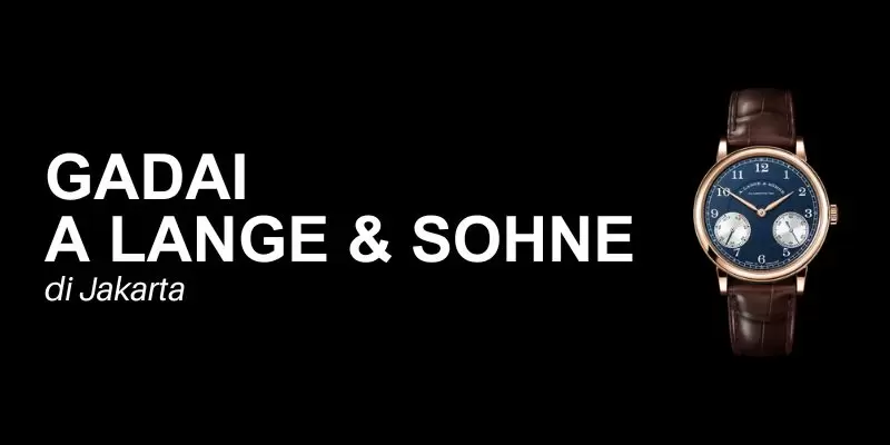 gadai a lange &amp; sohne jakarta