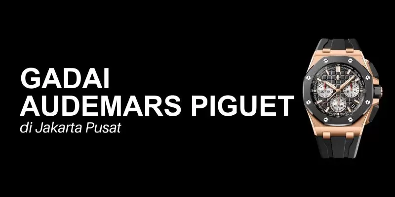 gadai audemars piguet jakarta pusat