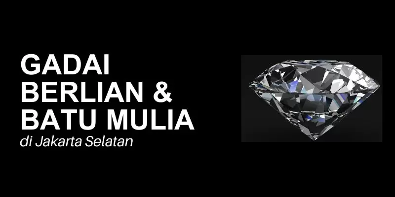 gadai berlian jakarta selatan