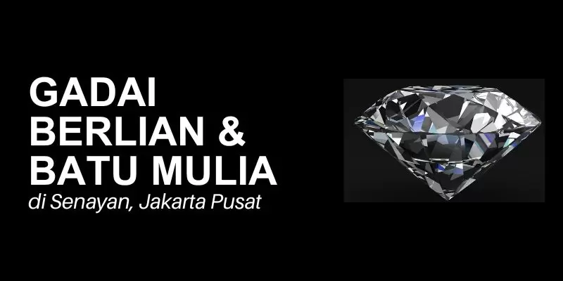 gadai berlian senayan