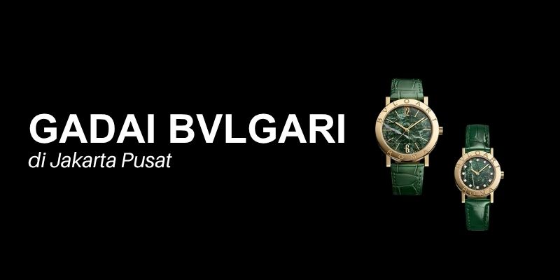 gadai bvlgari jakarta pusat