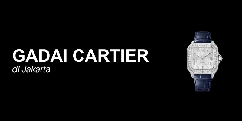 gadai cartier jakarta