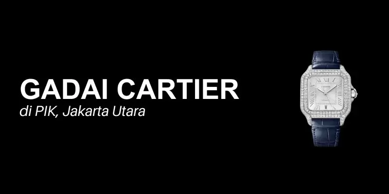 gadai cartier pik