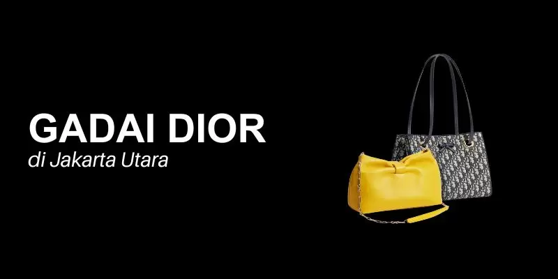 gadai dior jakarta utara
