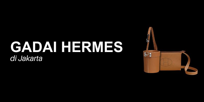 gadai hermès jakarta