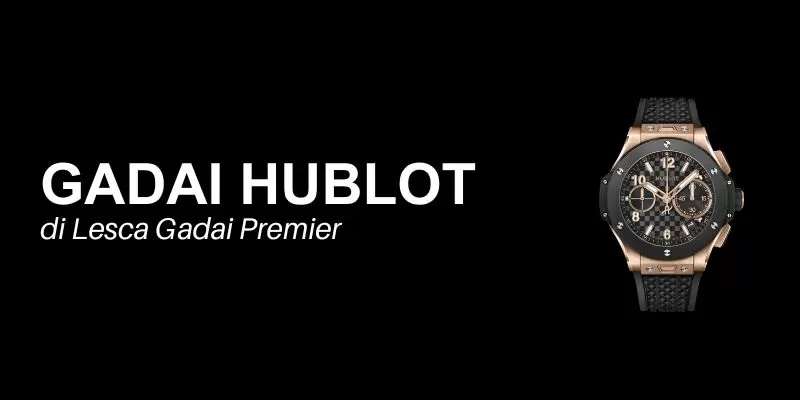 gadai hublot