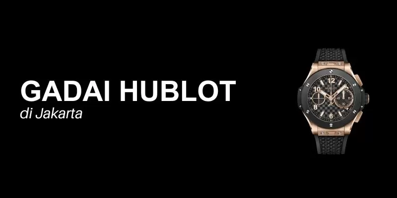 gadai hublot jakarta