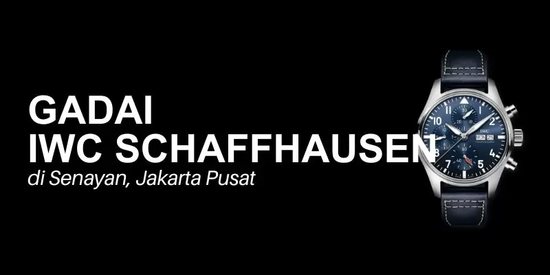 gadai iwc schaffhausen senayan