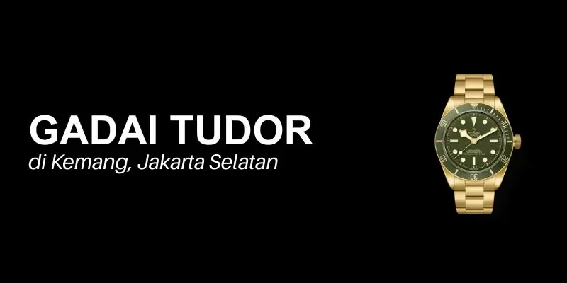 gadai tudor kemang jakarta selatan