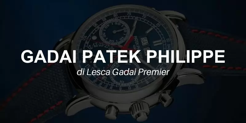 gadai patek philippe