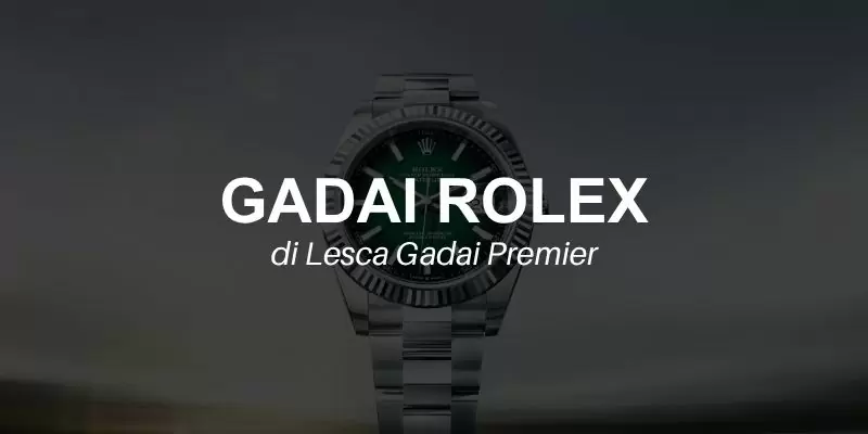gadairolex di Lesca Gadai Premier